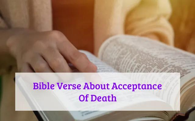 Bible Verse About Acceptance Of Death