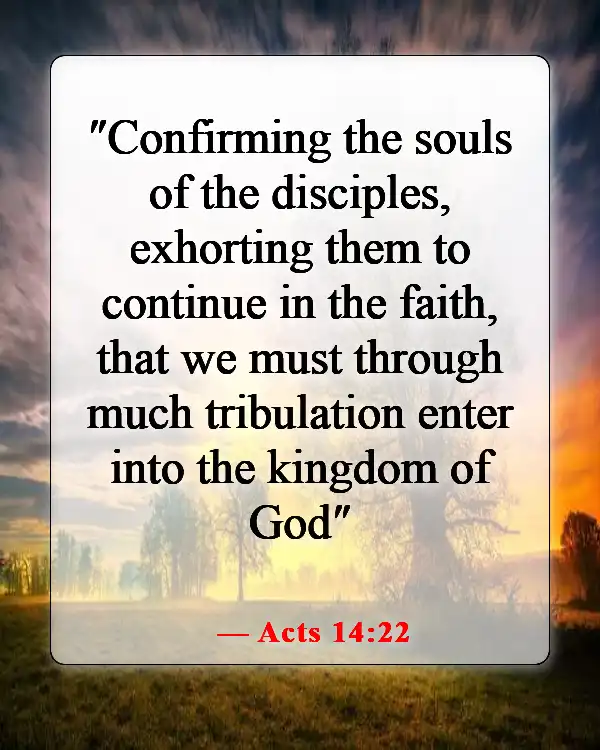 Bible Verses About Losing Friends Because Of Faith (Acts 14:22)