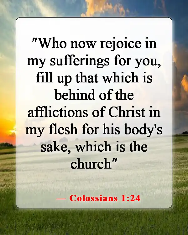 Bible Verses About Losing Friends Because Of Faith (Colossians 1:24)