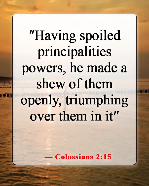 Bible Verses About Uprooting What The Devil Has Planted (Colossians 2:15)