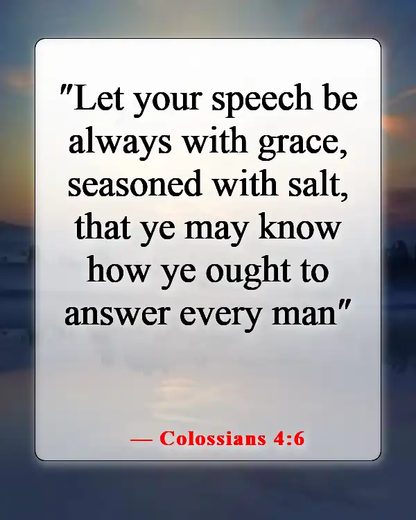 Bible Verses About Keeping Your Mouth Shut (Colossians 4:6)