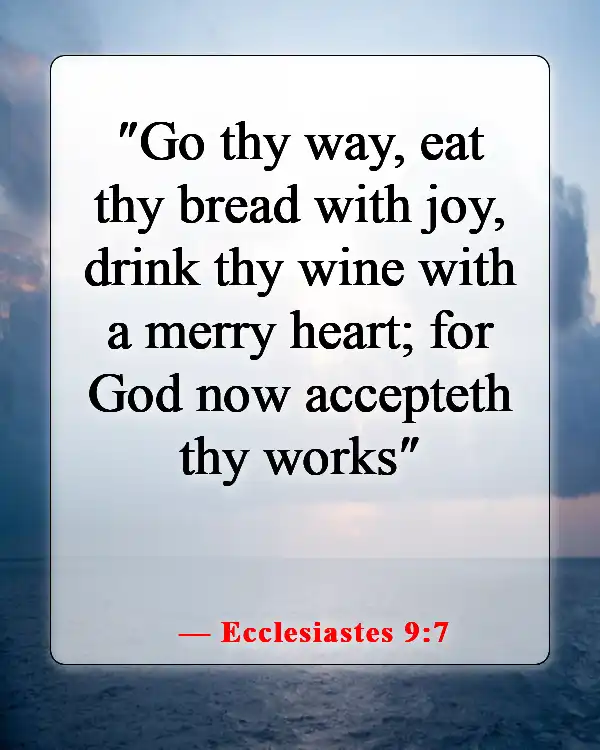 Bible Verses About Smiling And Being Happy (Ecclesiastes 9:7)