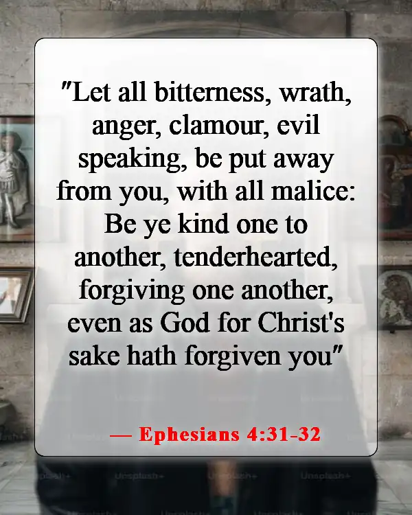 Bible Verses About Causing Pain To Others (Ephesians 4:31-32)