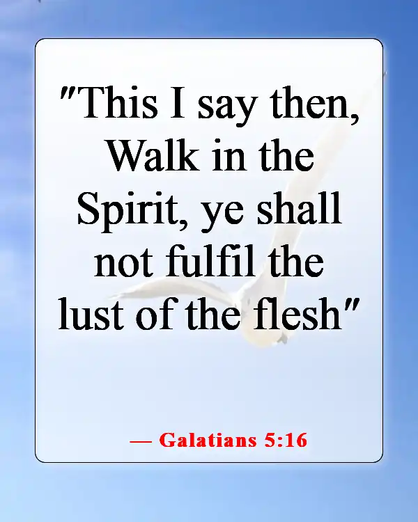 Bible Verses About Staying Away From Bad Influences And Temptation (Galatians 5:16)