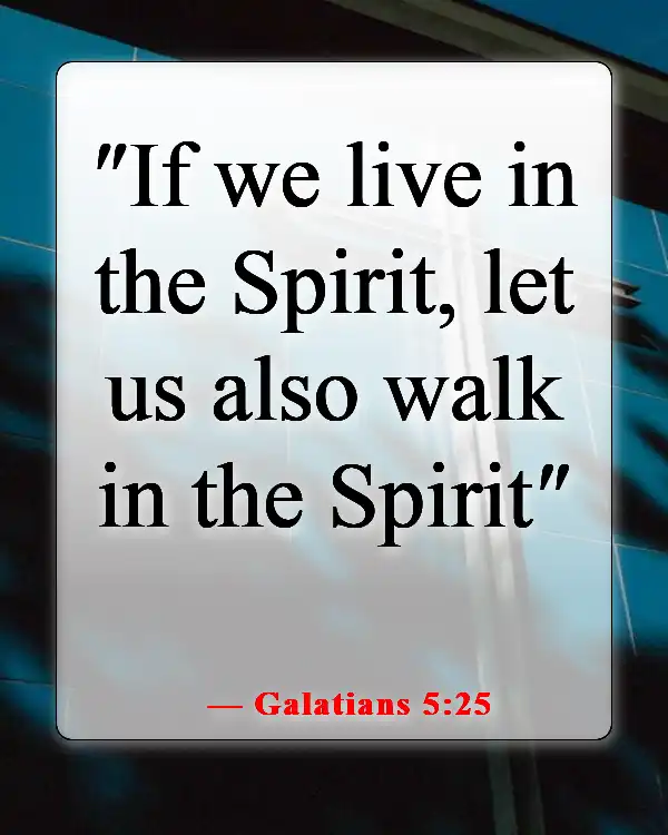 Bible Verses About Smiling And Being Happy (Galatians 5:25)
