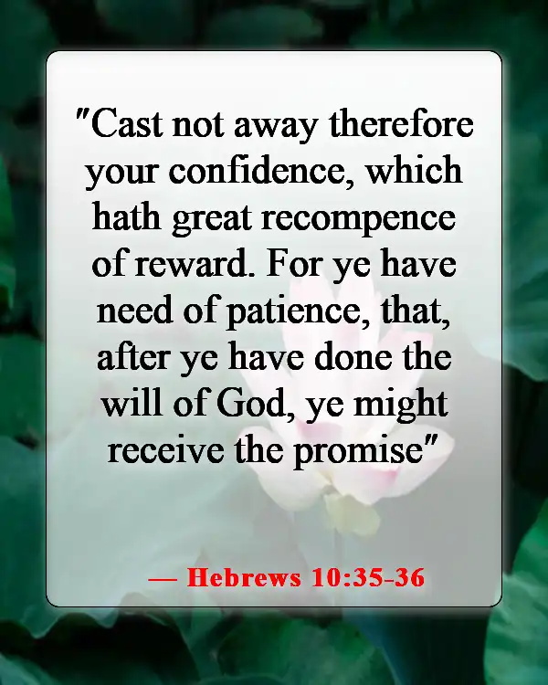 Bible Verse For Having A Bad Day At Work (Hebrews 10:35-36)