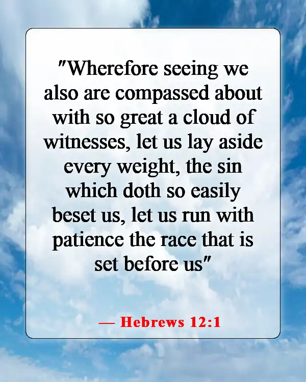 Bible Verses About Staying Away From Bad Influences And Temptation (Hebrews 12:1)