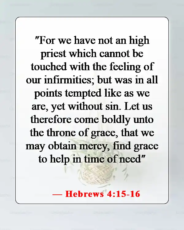 Bible Verses About Staying Away From Bad Influences And Temptation (Hebrews 4:15-16)
