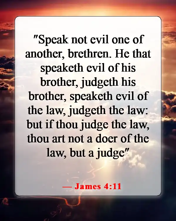 Bible Verses About Causing Pain To Others (James 4:11)