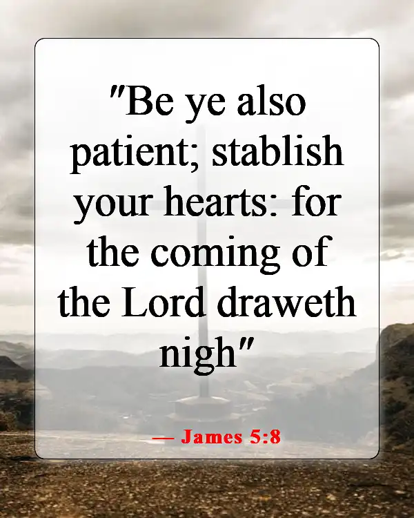 Bible Verse About Being Humble And Patient (James 5:8)