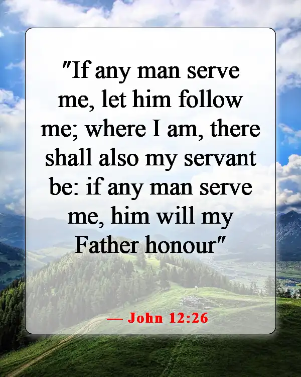 Amazing Bible Verses About Going To Heaven And Coming Back (John 12:26)