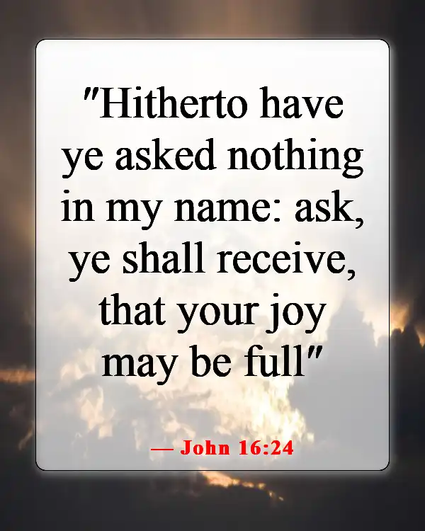 Bible Verses About Smiling And Being Happy (John 16:24)