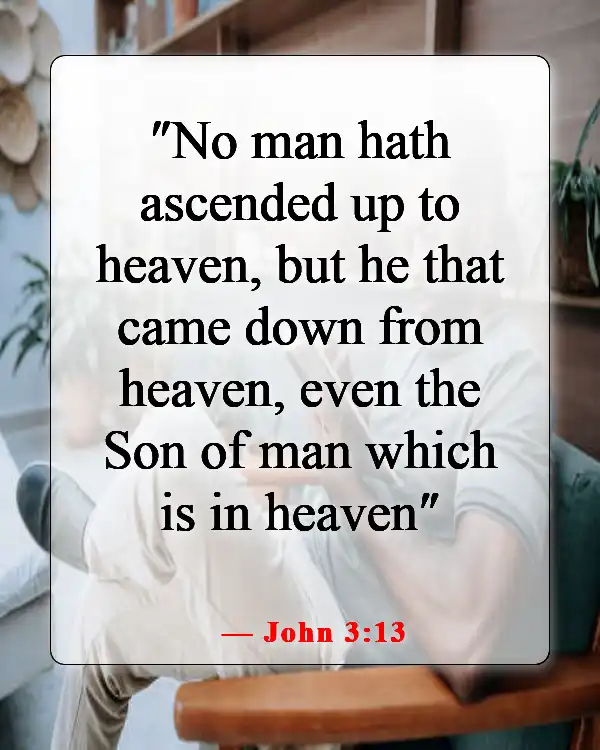 Amazing Bible Verses About Going To Heaven And Coming Back (John 3:13)