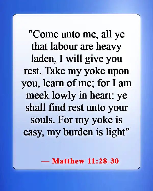 Bible Verses For When You Feel Like Your Lifes Falling Apart (Matthew 11:28-30)