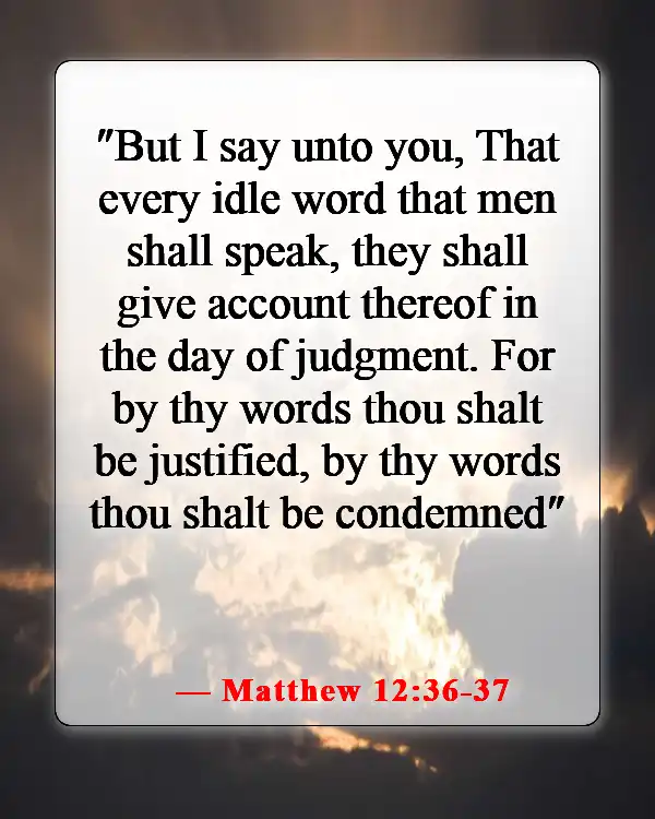 Bible Verses About Keeping Your Mouth Shut (Matthew 12:36-37)
