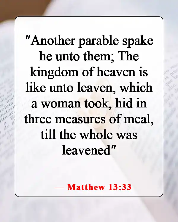 Bible Verses About Little Things Making A Big Difference (Matthew 13:33)