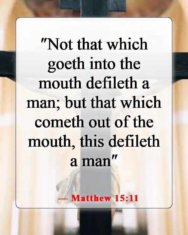 Bible Verses About Keeping Your Mouth Shut (Matthew 15:11)