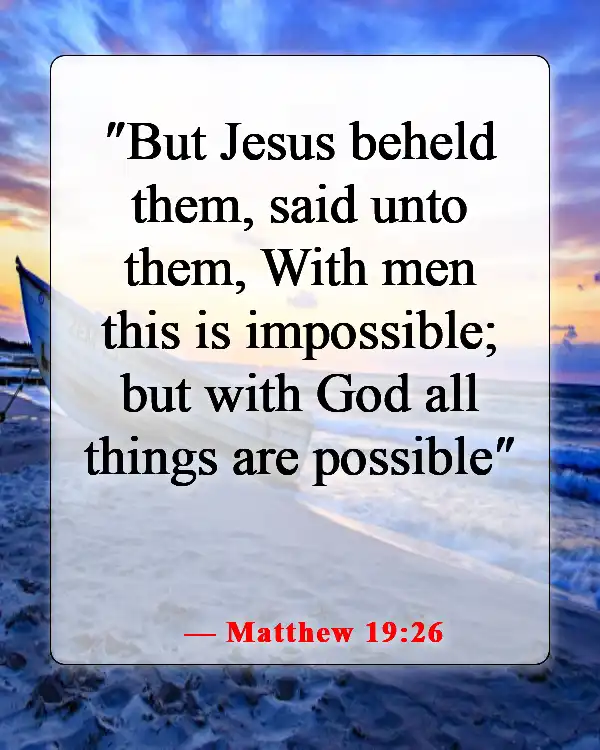Bible Verses For When Nothings Going Right (Matthew 19:26)