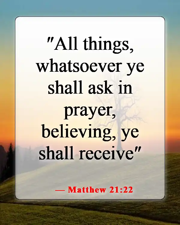 Encouraging Bible Verses About Lifting Others Up In Prayer (Matthew 21:22)