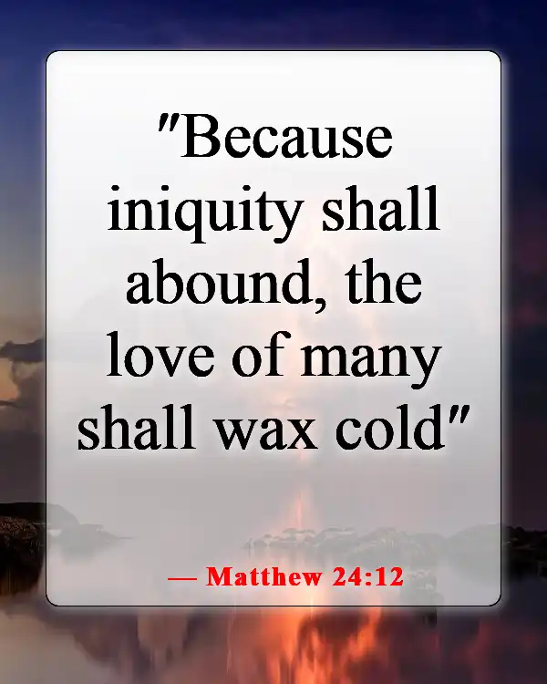 Bible Verses About What Will Happen In The Last Days (Matthew 24:12)