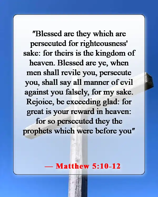 Bible Verses About Losing Friends Because Of Faith (Matthew 5:10-12)