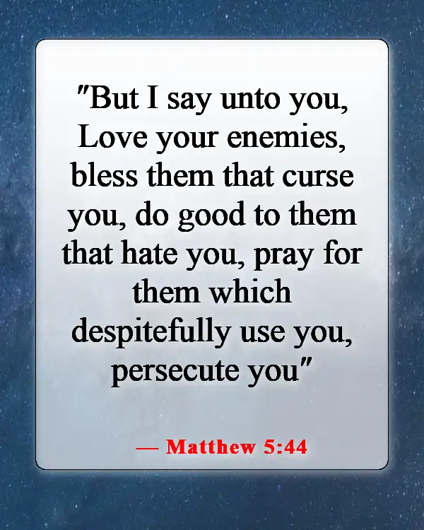 Bible Verses About Causing Pain To Others (Matthew 5:44)