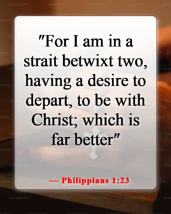 Amazing Bible Verses About Going To Heaven And Coming Back (Philippians 1:23)