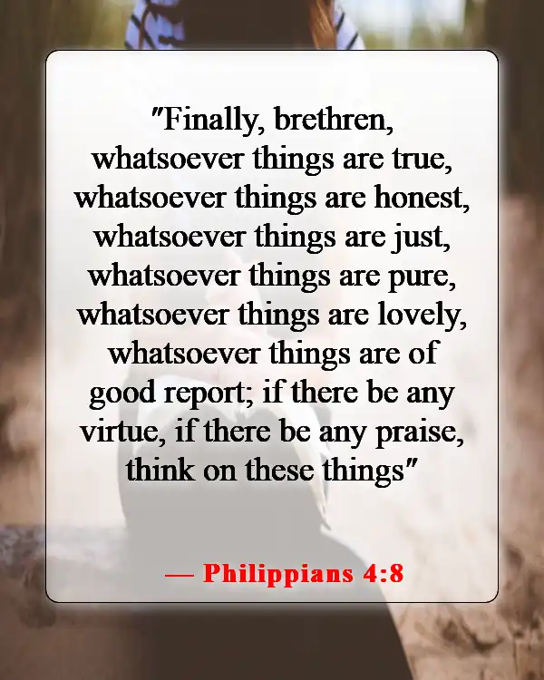 Bible Verses About Staying Away From Bad Influences And Temptation (Philippians 4:8)