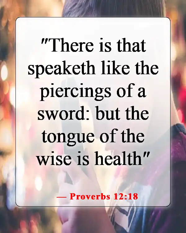 Bible Verses About Keeping Your Mouth Shut (Proverbs 12:18)