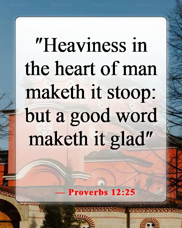 Bible Verses About Speaking Positive Words (Proverbs 12:25)