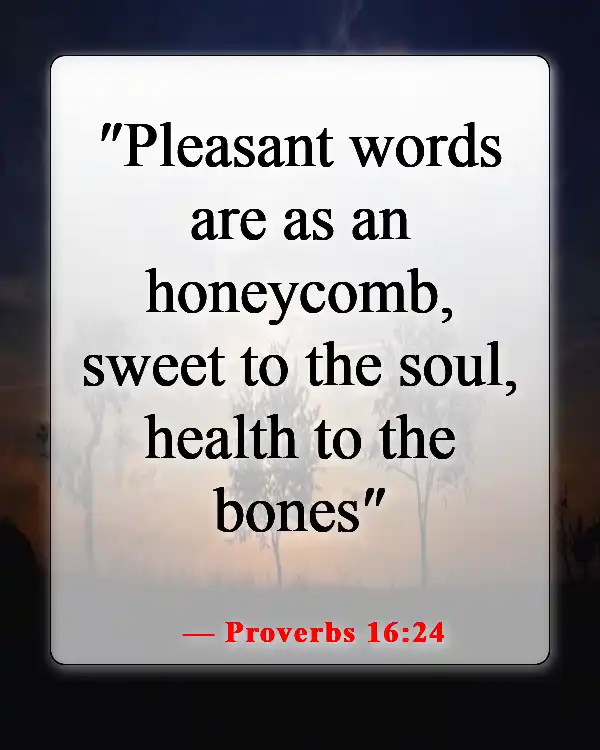 Bible Verses About Keeping Your Mouth Shut (Proverbs 16:24)