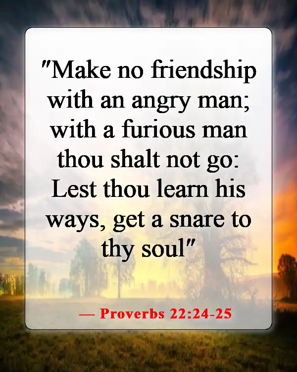 Bible Verses About Staying Away From Bad Influences And Temptation (Proverbs 22:24-25)