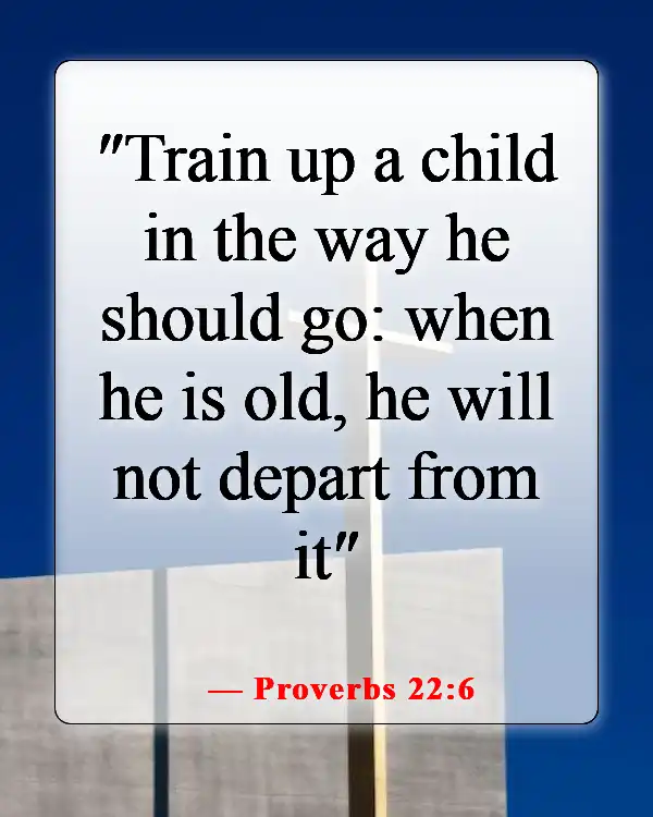 Bible Verses About Teaching Others About God (Proverbs 22:6)