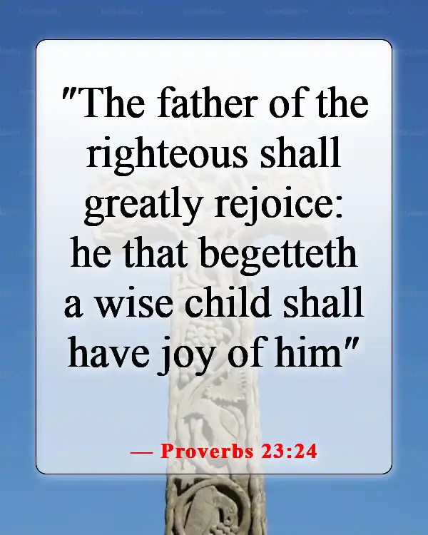 Bible Verses About Smiling And Being Happy (Proverbs 23:24)