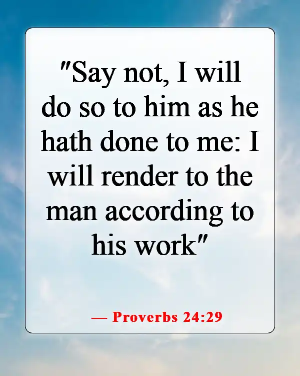 Bible Verses About Causing Pain To Others (Proverbs 24:29)