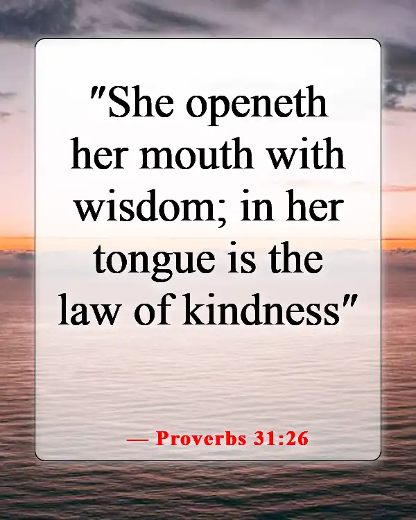 Bible Verses About Speaking Positive Words (Proverbs 31:26)