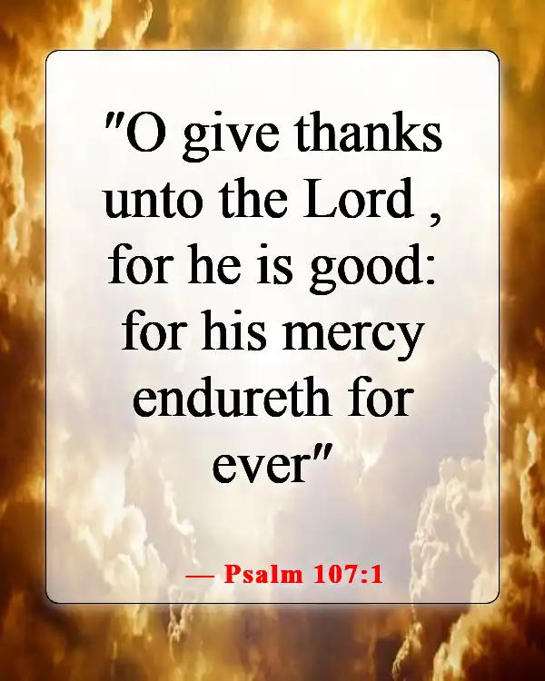 Powerful Bible Verses About Appreciation And Gratitude To God (Psalm 107:1)