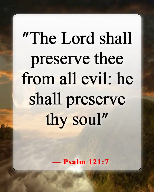 Bible Verses About Uprooting What The Devil Has Planted (Psalm 121:7)