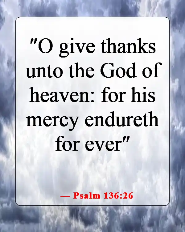 Powerful Bible Verses About Appreciation And Gratitude To God (Psalm 136:26)
