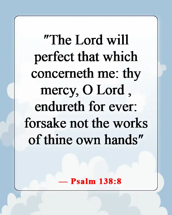 Bible Verses About Being Excited For The Future (Psalm 138:8)