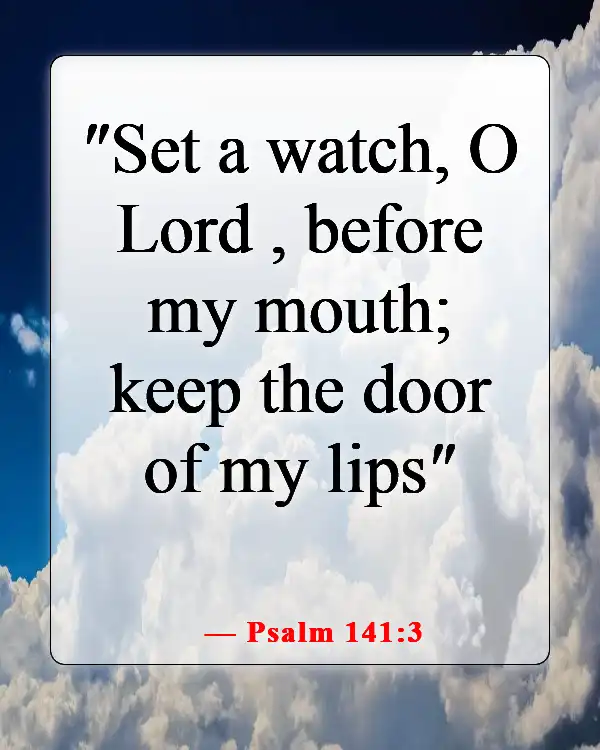 Bible Verses About Keeping Your Mouth Shut (Psalm 141:3)