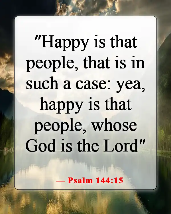 Bible Verses About Smiling And Being Happy (Psalm 144:15)
