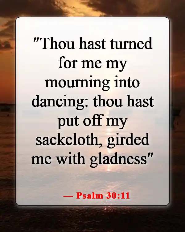 Bible Verses About Excitement For God (Psalm 30:11)