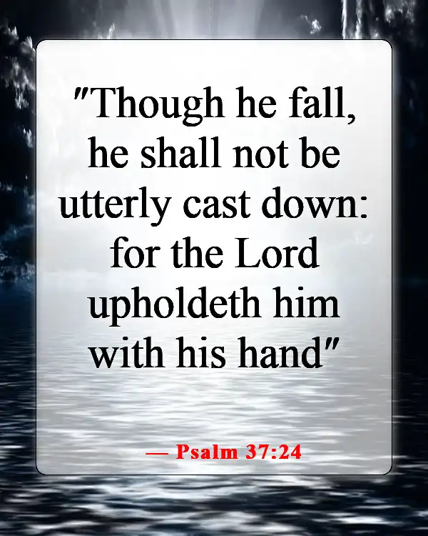 Bible Verses For When Nothings Going Right (Psalm 37:24)