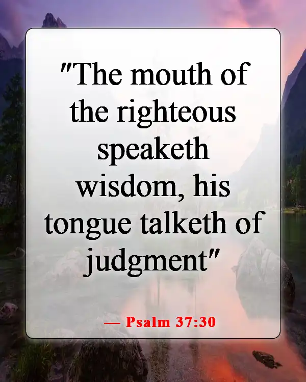 Bible Verses About Speaking Positive Words (Psalm 37:30)