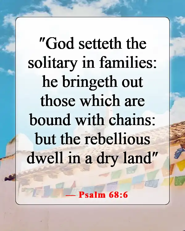 Bible Verse About Being Free From Chains (Psalm 68:6)