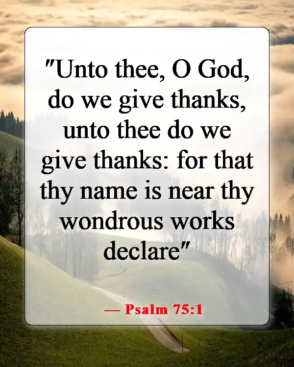Powerful Bible Verses About Appreciation And Gratitude To God (Psalm 75:1)