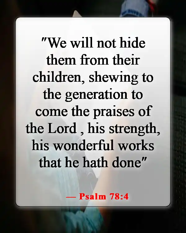Bible Verses About Teaching Others About God (Psalm 78:4)