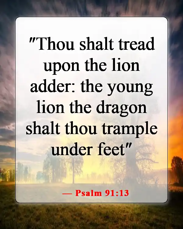 Bible Verses About Uprooting What The Devil Has Planted (Psalm 91:13)