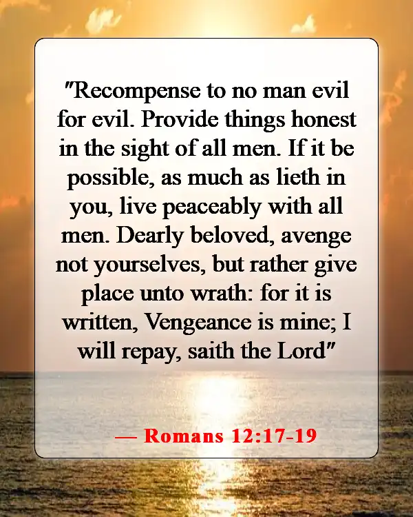 Bible Verses About Causing Pain To Others (Romans 12:17-19)